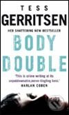Kniha: Body Double (Tess Gerritsen). Bantam Press, 2006 Kniha: Body Double (Tess Gerritsen). Bantam Press, 2006