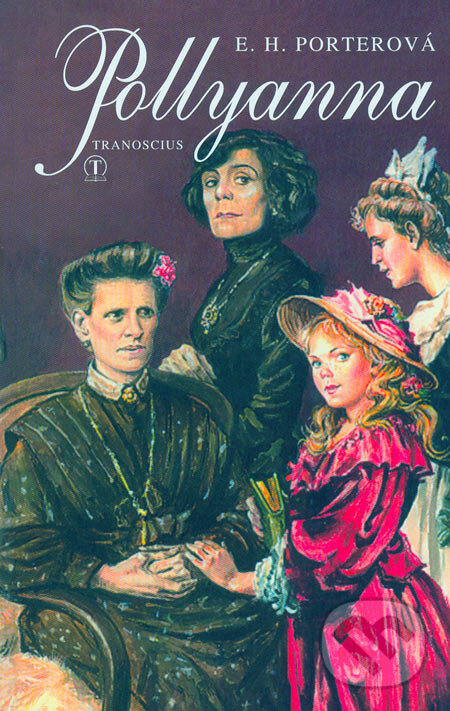 Kniha: Pollyanna (Eleanor H. Porterová). Tranoscius, 1993 Kniha: Pollyanna (Eleanor H. Porterová). Tranoscius, 1993