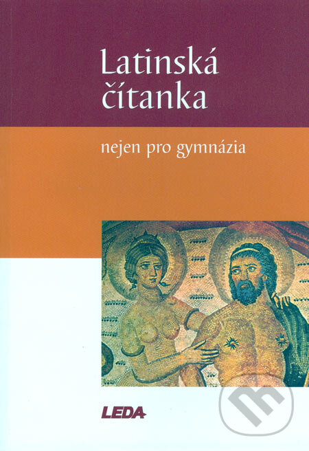 Kniha: Latinská čítanka (Jiří Pech). Leda, 2006 Kniha: Latinská čítanka (Jiří Pech). Leda, 2006