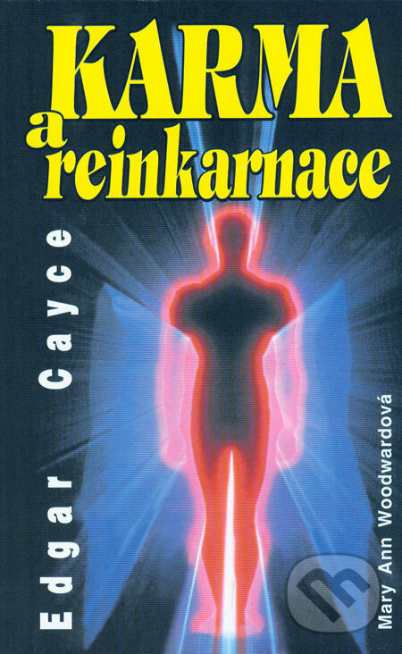 Kniha: Edgar Cayce - Karma a reinkarnace (Mary Ann Woodwardová). Eko-konzult, 2006 Kniha: Edgar Cayce - Karma a reinkarnace (Mary Ann Woodwardová). Eko-konzult, 2006
