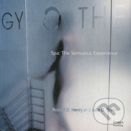 Kniha: Spa: The Sensuous Experience (Images). Images, 2006 Kniha: Spa: The Sensuous Experience (Images). Images, 2006
