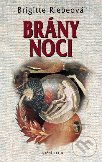 Kniha: Brány noci (Brigitte Riebeová). Knižní klub, 2005 Kniha: Brány noci (Brigitte Riebeová). Knižní klub, 2005