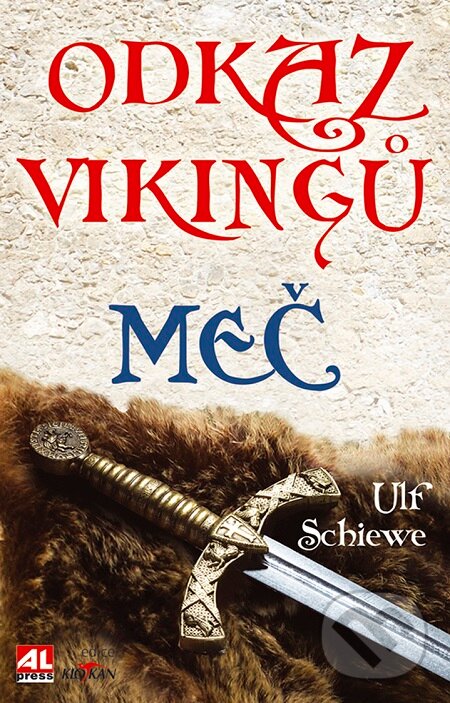 E-kniha: Odkaz Vikingů: Meč (Ulf Schiewe). Alpress, 2016 E-kniha: Odkaz Vikingů: Meč (Ulf Schiewe). Alpress, 2016