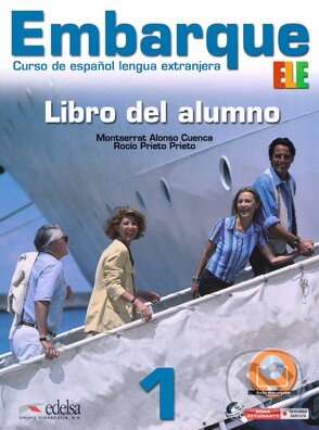 Kniha: Embarque 1 - Libro del alumno (Monserrat Alonso Cuenca a Rocio Prieto Prieto). Edelsa, 2011 Kniha: Embarque 1 - Libro del alumno (Monserrat Alonso Cuenca a Rocio Prieto Prieto). Edelsa, 2011