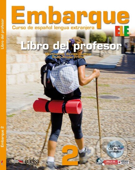 Kniha: Embarque 2 - Libro del profesor (Monserrat Alonso Cuenca a Rocio Prieto Prieto). Edelsa, 2012 Kniha: Embarque 2 - Libro del profesor (Monserrat Alonso Cuenca a Rocio Prieto Prieto). Edelsa, 2012
