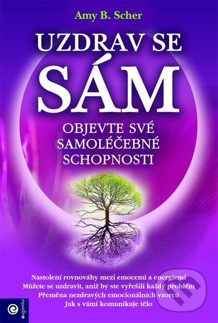 Kniha: Uzdrav se sám (Amy B. Scher). Eugenika, 2016 Kniha: Uzdrav se sám (Amy B. Scher). Eugenika, 2016