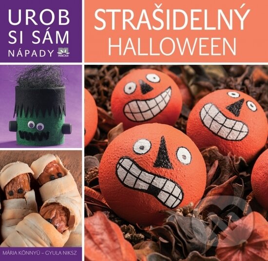 Kniha: Strašidelný Halloween (Gyula Niksz a Mária Könnyü). Príroda, 2016 Kniha: Strašidelný Halloween (Gyula Niksz a Mária Könnyü). Príroda, 2016