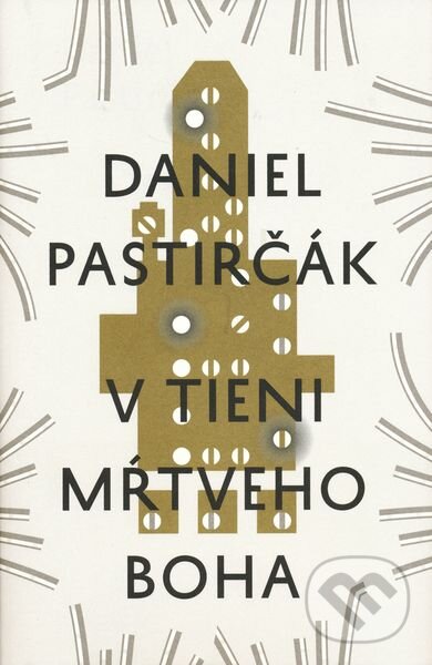 Kniha: V tieni mŕtveho Boha (Daniel Pastirčák). Slovenské literárne centrum, 2016 Kniha: V tieni mŕtveho Boha (Daniel Pastirčák). Slovenské literárne centrum, 2016