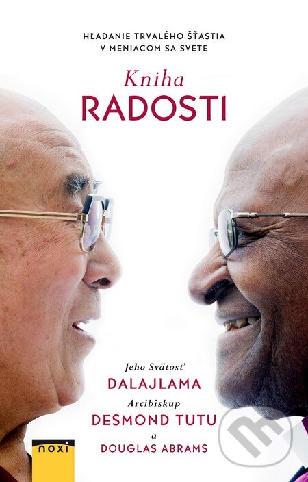 Kniha: Kniha radosti (Dalajláma, Desmond Tutu a Douglas Abrams). NOXI, 2016 Kniha: Kniha radosti (Dalajláma, Desmond Tutu a Douglas Abrams). NOXI, 2016