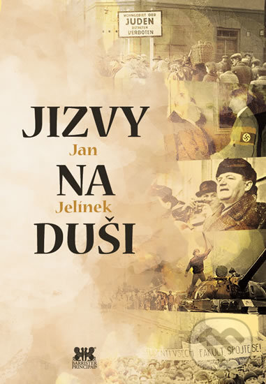Kniha: Jizvy na duši (Jan Jelínek). Barrister & Principal, 2016 Kniha: Jizvy na duši (Jan Jelínek). Barrister & Principal, 2016