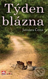 Kniha: Týden blázna (Jaroslava Černá). Alpress, 2016 Kniha: Týden blázna (Jaroslava Černá). Alpress, 2016