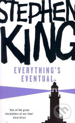 Kniha: Everything's Eventual (Stephen King). Hodder and Stoughton, 2007 Kniha: Everything's Eventual (Stephen King). Hodder and Stoughton, 2007