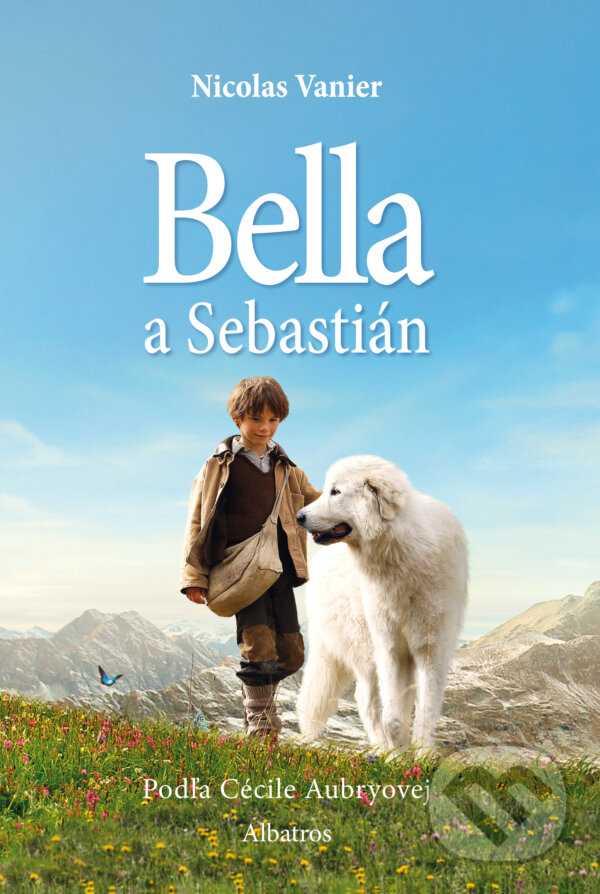 Kniha: Bella a Sebastián (Nicolas Vanier). Albatros SK, 2016 Kniha: Bella a Sebastián (Nicolas Vanier). Albatros SK, 2016