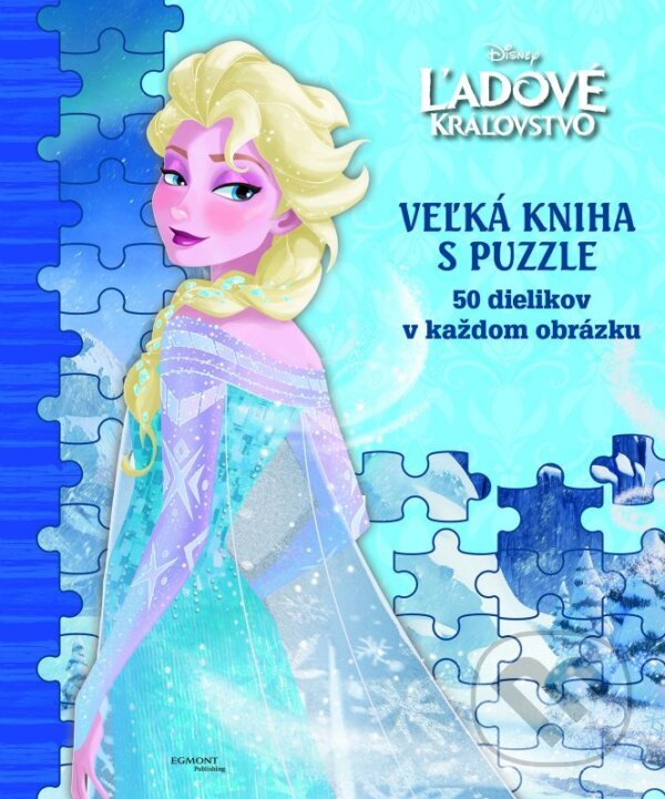 Ľadové kráľovstvo: Veľká kniha s puzzle, Egmont SK, 2016
