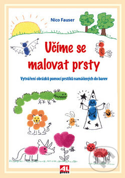 Kniha: Učíme se malovat prsty (Nico Fauser). Alpress, 2016 Kniha: Učíme se malovat prsty (Nico Fauser). Alpress, 2016