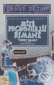 Kniha: Ještě prohnilejší Římané (Terry Deary). Egmont ČR, 2013 Kniha: Ještě prohnilejší Římané (Terry Deary). Egmont ČR, 2013