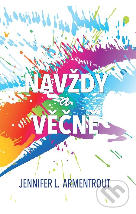 E-kniha: Navždy a věčně (J. Lynn a Jennifer L. Armentrout). Baronet, 2016 E-kniha: Navždy a věčně (J. Lynn a Jennifer L. Armentrout). Baronet, 2016
