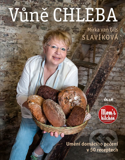 Kniha: Vůně chleba (Mirka van Gils Slavíková). Ikar CZ, 2016 Kniha: Vůně chleba (Mirka van Gils Slavíková). Ikar CZ, 2016