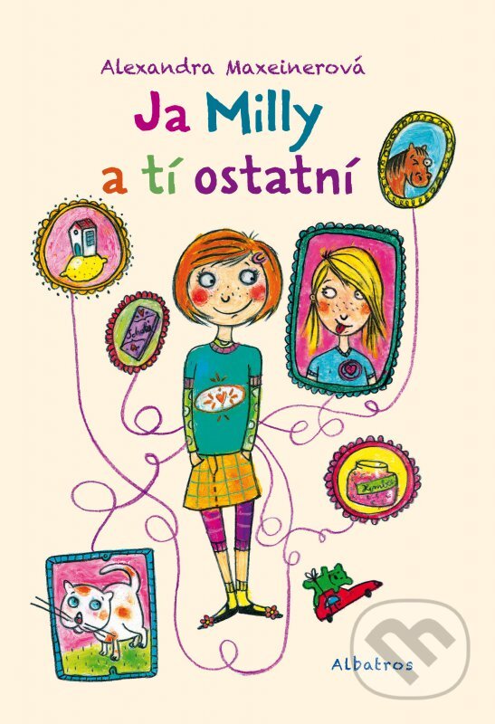 Kniha: Ja Milly a tí ostatní (Alexandra Maxeiner). Albatros SK, 2016 Kniha: Ja Milly a tí ostatní (Alexandra Maxeiner). Albatros SK, 2016