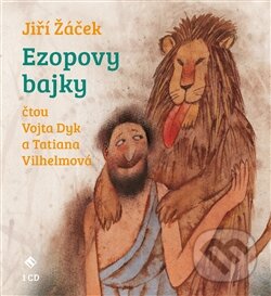 Audiokniha: Ezopovy Bajky (Jiří Žáček). Tympanum, 2016 Audiokniha: Ezopovy Bajky (Jiří Žáček). Tympanum, 2016
