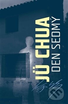 Kniha: Den sedmý (Jü Chua). Verzone, 2016 Kniha: Den sedmý (Jü Chua). Verzone, 2016