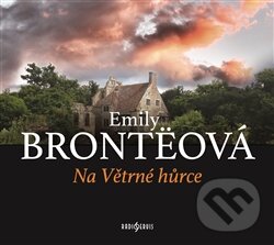 Na Větrné hůrce - Emily Brontë, Radioservis, 2016