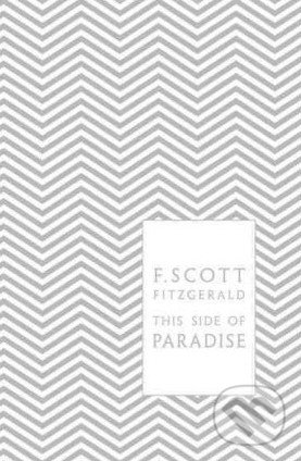 Kniha: This Side of Paradise (Francis Scott Fitzgerald). Penguin Books, 2010 Kniha: This Side of Paradise (Francis Scott Fitzgerald). Penguin Books, 2010