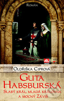 Kniha: Guta Habsburská (Oldřiška Ciprová). Alpress, 2017 Kniha: Guta Habsburská (Oldřiška Ciprová). Alpress, 2017