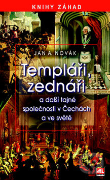 Kniha: Templáři, zednáři (Jan A. Novák). Alpress, 2017 Kniha: Templáři, zednáři (Jan A. Novák). Alpress, 2017