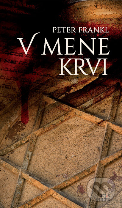 Kniha: V mene krvi (Peter Frankl). Artis Omnis, 2016 Kniha: V mene krvi (Peter Frankl). Artis Omnis, 2016