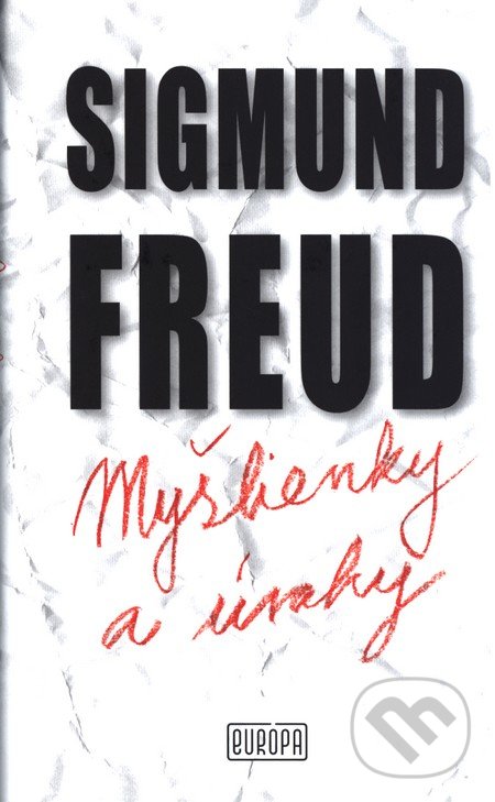 Kniha: Myšlienky a úvahy (Sigmund Freud). Európa, 2016 Kniha: Myšlienky a úvahy (Sigmund Freud). Európa, 2016