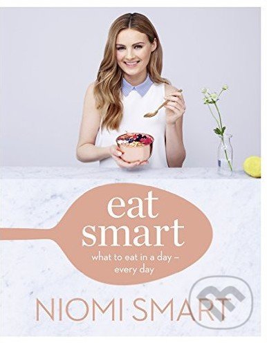 Kniha: Eat Smart (Niomi Smart). HarperCollins, 2016 Kniha: Eat Smart (Niomi Smart). HarperCollins, 2016
