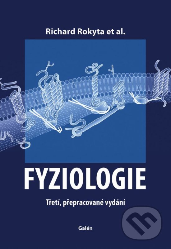 Kniha: Fyziologie (Richard Rokyta). Galén, 2016 Kniha: Fyziologie (Richard Rokyta). Galén, 2016