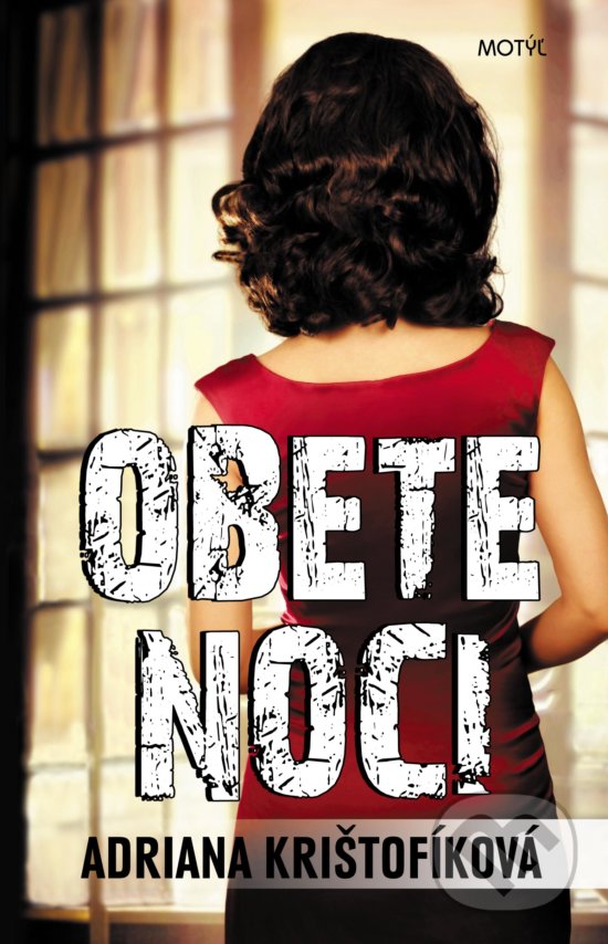 Kniha: Obete noci (Adriana Krištofíková). Motýľ, 2016 Kniha: Obete noci (Adriana Krištofíková). Motýľ, 2016