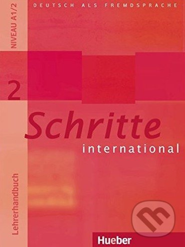 Kniha: Schritte international 2 - Lehrerhandbuch (Isabel Krämer-Kiene). Max Hueber Verlag, 2006 Kniha: Schritte international 2 - Lehrerhandbuch (Isabel Krämer-Kiene). Max Hueber Verlag, 2006
