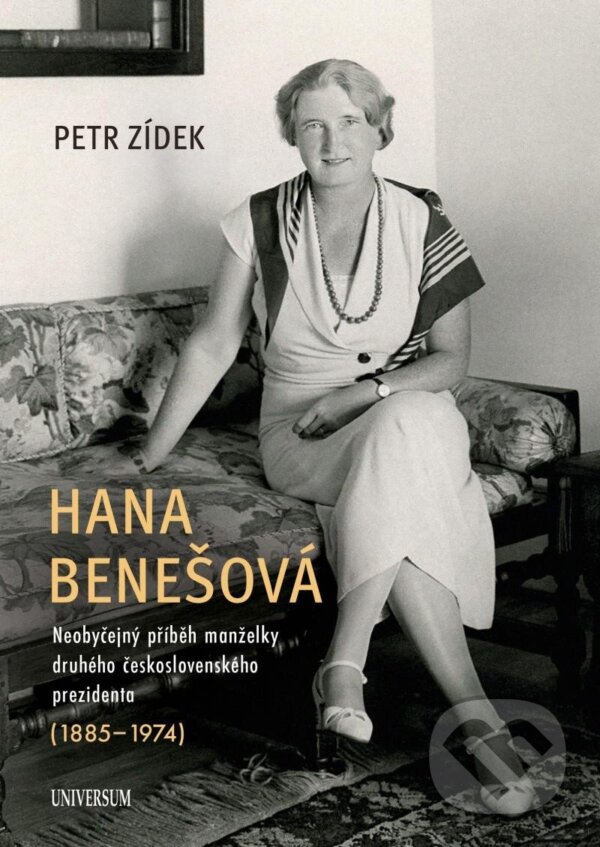 Kniha: Hana Benešová (Petr Zídek). Universum, 2024 Kniha: Hana Benešová (Petr Zídek). Universum, 2024