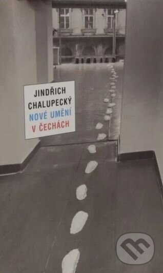 Kniha: Nové umění v Čechách (Jindřich Chalupecký). H+H, 1999 Kniha: Nové umění v Čechách (Jindřich Chalupecký). H+H, 1999
