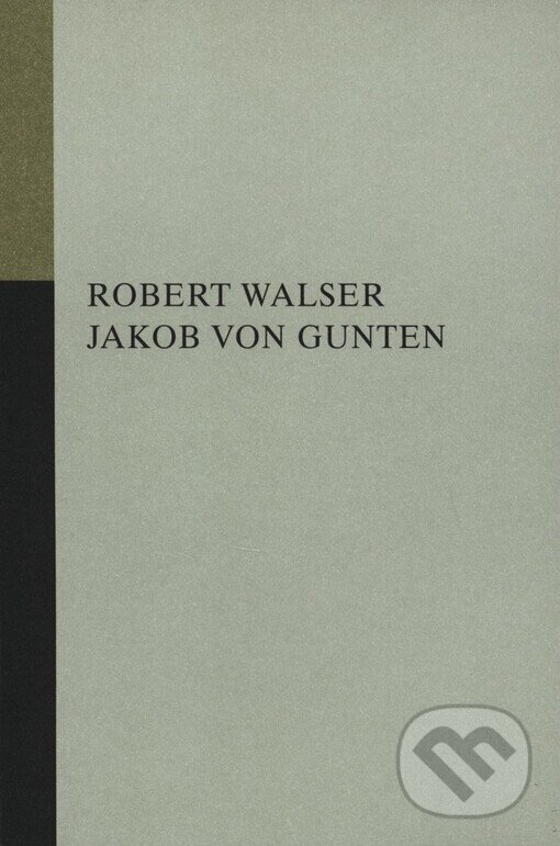 Kniha: Jakob von Gunten (Robert Walser). Opus, 2005 Kniha: Jakob von Gunten (Robert Walser). Opus, 2005
