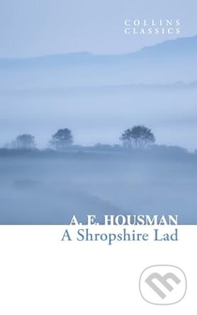 Kniha: A Shropshire Lad (A.E. Housman). William Collins, 2024 Kniha: A Shropshire Lad (A.E. Housman). William Collins, 2024