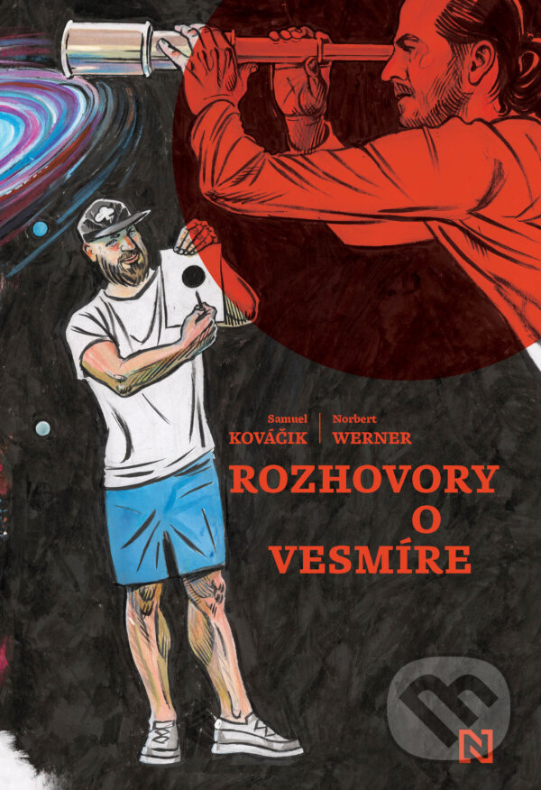 Kniha: Rozhovory o vesmíre (Norbert Werner a Samuel Kováčik). N Press, 2024 Kniha: Rozhovory o vesmíre (Norbert Werner a Samuel Kováčik). N Press, 2024