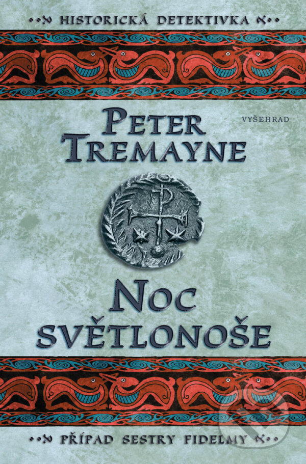 E-kniha: Noc světlonoše (Peter Tremayne). Vyšehrad, 2021 E-kniha: Noc světlonoše (Peter Tremayne). Vyšehrad, 2021
