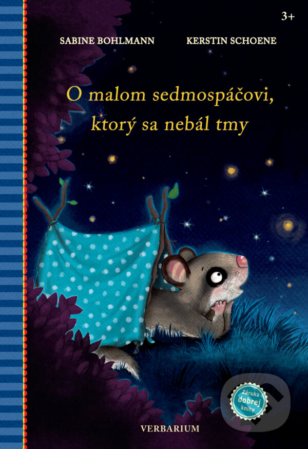 Kniha: O malom sedmospáčovi, ktorý sa nebál tmy (Sabine Bohlmann). Verbarium, 2024 Kniha: O malom sedmospáčovi, ktorý sa nebál tmy (Sabine Bohlmann). Verbarium, 2024