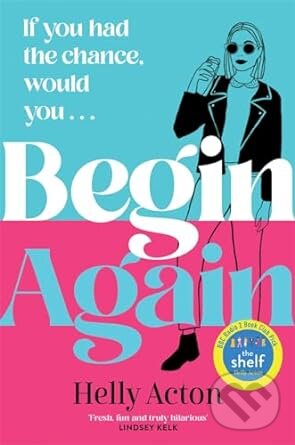 Kniha: Begin Again (Helly Acton). Zaffre, 2024 Kniha: Begin Again (Helly Acton). Zaffre, 2024