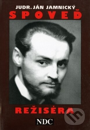 Kniha: Spoveď režiséra (Ján Jamnický). Divadelný ústav, 1998 Kniha: Spoveď režiséra (Ján Jamnický). Divadelný ústav, 1998