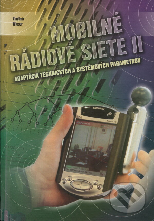 Kniha: Mobilné rádiové siete II. (Vladimír Wieser). EDIS, 2004 Kniha: Mobilné rádiové siete II. (Vladimír Wieser). EDIS, 2004