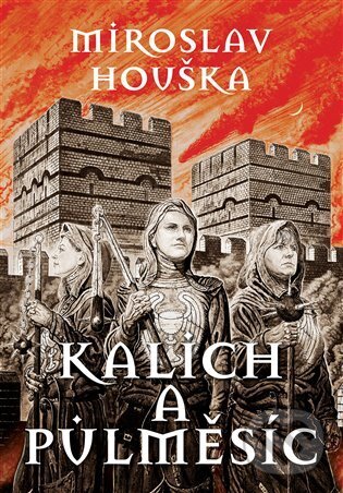 Kniha: Kalich a Půlměsíc (Miroslav Houška). Elka Press, 2024 Kniha: Kalich a Půlměsíc (Miroslav Houška). Elka Press, 2024