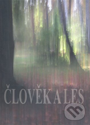 Kniha: Člověk a les (Pavel Klvač). Masarykova univerzita, 2007 Kniha: Člověk a les (Pavel Klvač). Masarykova univerzita, 2007
