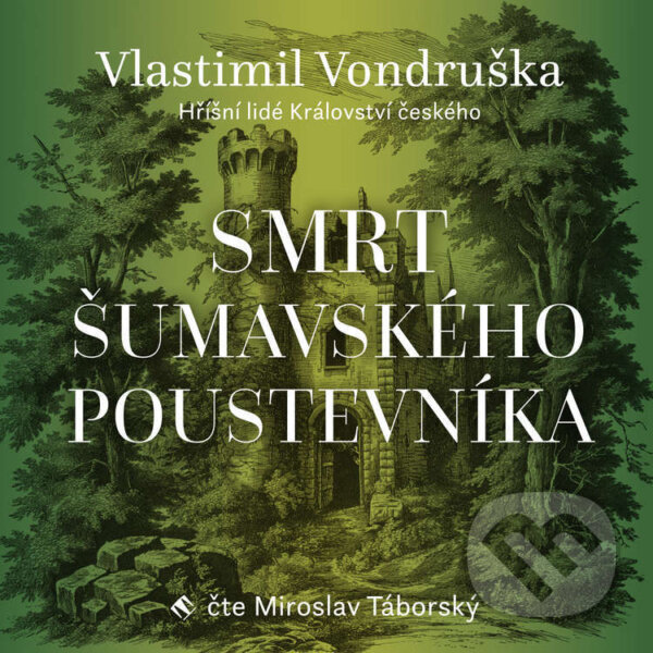 Audiokniha: Smrt šumavského poustevníka (Vlastimil Vondruška). Tympanum, 2024 Audiokniha: Smrt šumavského poustevníka (Vlastimil Vondruška). Tympanum, 2024