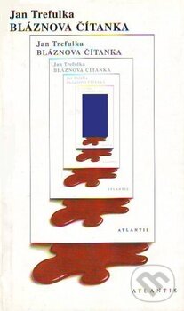 Kniha: Bláznova čítanka (Jan Trefulka). Atlantis, 1998 Kniha: Bláznova čítanka (Jan Trefulka). Atlantis, 1998