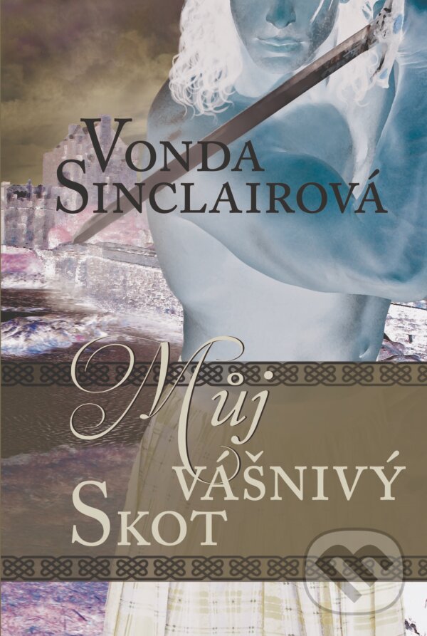 E-kniha: Můj vášnivý Skot (Vonda Sinclair). Fortuna Libri ČR, 2024 E-kniha: Můj vášnivý Skot (Vonda Sinclair). Fortuna Libri ČR, 2024